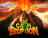 Big Cash Eruption Big Cash Eruption